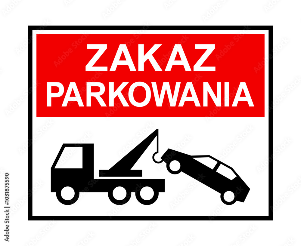 znak zakazu parkowania, holowanie samochodu znak zakazu parkowania, holowanie samochodu