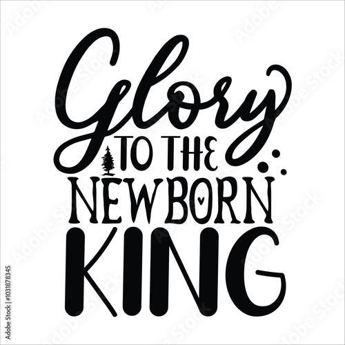 glory to the new born king