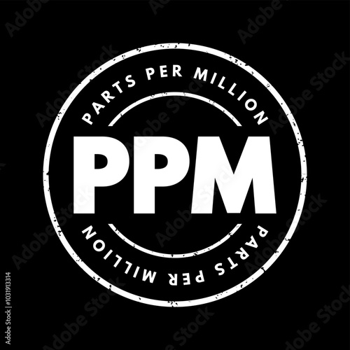 PPM Parts Per Million - number of units of mass of a contaminant per million units of total mass, acronym text stamp concept background