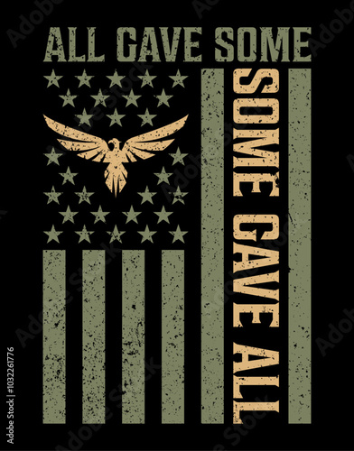 All Gave Some Some Gave All Veterans T-shirt Design