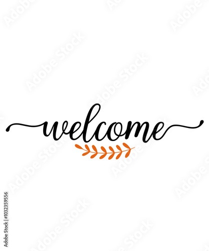 Welcome typography clip art design on plain white transparent isolated background for card, shirt, hoodie, sweatshirt, apparel, card, tag, mug, icon, poster or badge
