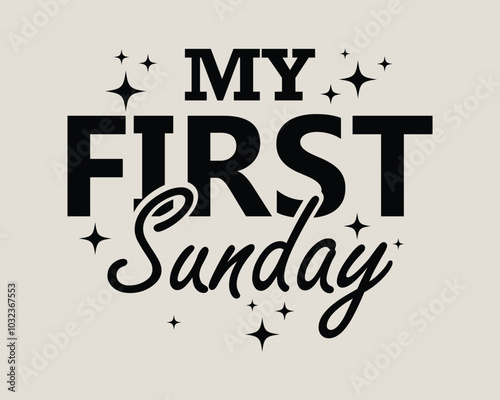 My first sunday weekend t shirt design