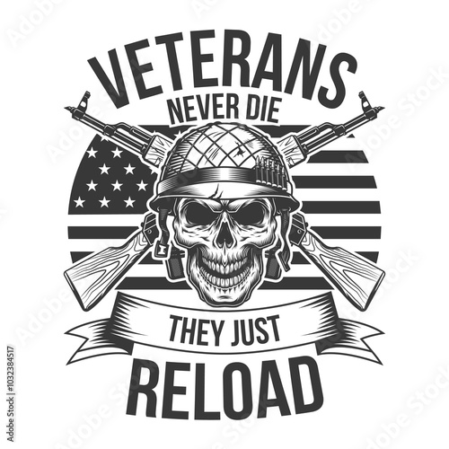 Veterans Never Die They Just Reload T-shirt Design