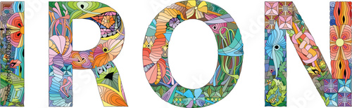 Word IRON. It is a chemical element. Hand drawn lettering. Vector text.