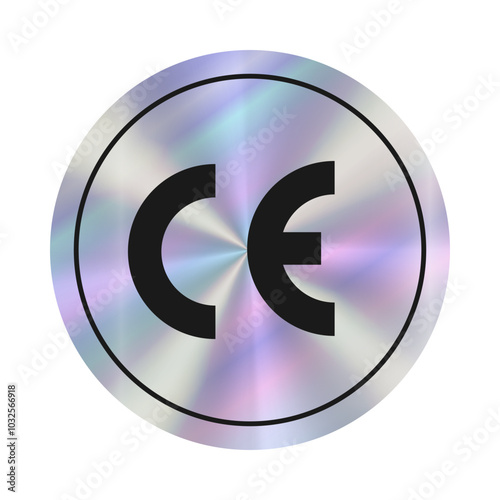 Holographic Sticker CE design. Sign that the product is not harmful (dangerous) to the health of its consumers, and is also harmless to the environment. Hologram round label. Metallic Tag circle.