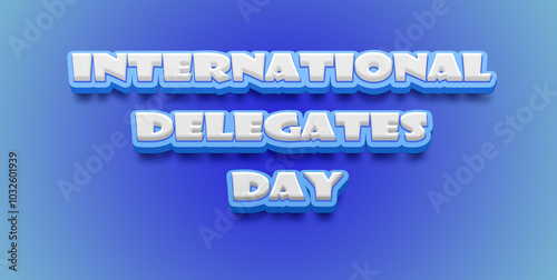 Happy International Delegates Day Text Effect on blue background