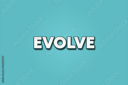 Evolve. A Illustration with white text isolated on light green background.