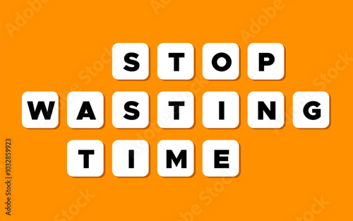 Stop wasting time text letters written in cube banner vector illustration 
