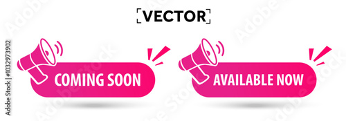 Coming soon buttons and badges, isolated on white background with megaphone icon. Available label. Vector illustration. Vector illustration