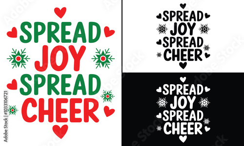 Spread Joy, Spread Cheer T-shirt design, Christmas day typography t-shirt design, Christmas typography vector t-shirt design