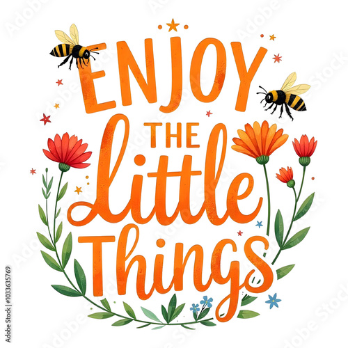 Enjoy The Little Things  Design photo