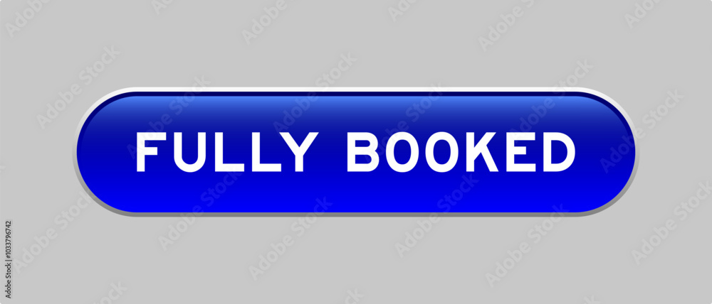 Fototapeta premium Blue color capsule shape button with word fully booked on gray background
