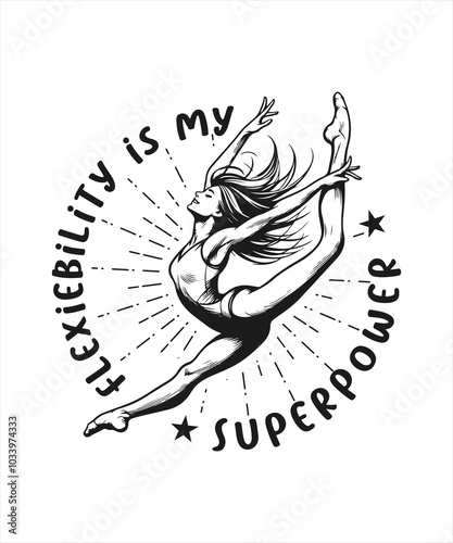 Flexibility is my superpower in gymnastic t-shirt design.