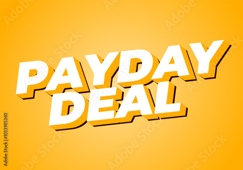 Payday deal. Text effect in 3D style, for digital or social media ads