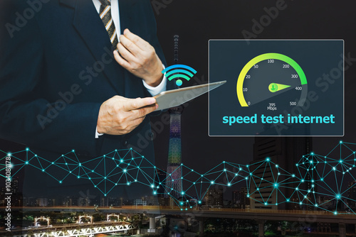 Businessman press button Internet Speed Test ,Upload Download speed test , Internet speed test software and network performance information arrow bandwidth display interface..