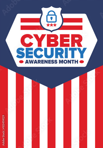 Cyber Security Awareness Month. Celebrated annual in October to raise awareness about digital security and empower everyone to protect their personal data from digital forms of crime. Vector poster