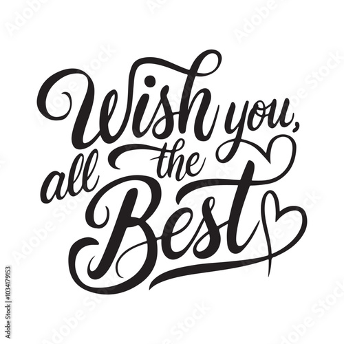 Celebrate Special Moments with a Hand-lettered Birthday Greeting Quote: "Wish You All the Best." This Modern Calligraphy Design Features Charming Speech Bubbles and Heart Icons for Extra Warmth.

