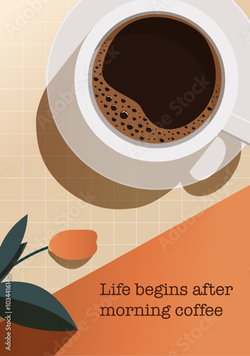 Top View Coffee Cup and Tulip Flower Poster. Vector Illustration of Drink. Cafe Morning Beverage. Text Typography Quote. Realistic Design.