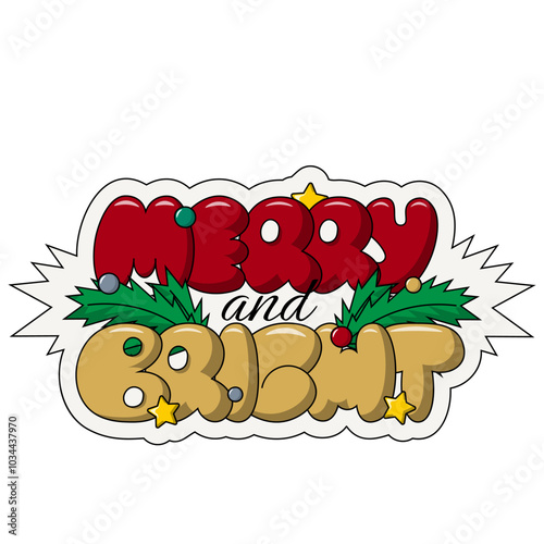 Christmas bubble Lettering of the phrase Merry and Bright in color