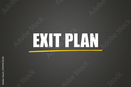 Exit Plan. A blackboard with white text. Illustration with grunge text style. photo