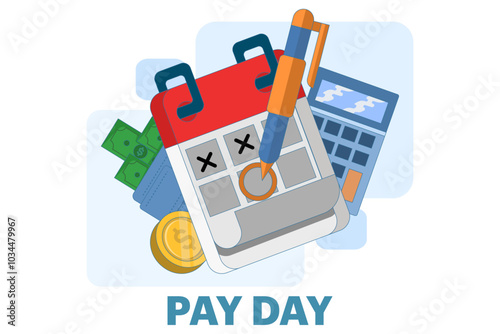 pay date concept, payday, deadline, salary payment, budget or investment payment agenda, annuity monthly bill subscription, financial bill calendar. Flat illustration vector template.