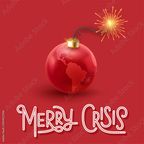 Red globe shaped ornament with a lit fuse resembling a bomb and the playful text Merry Crisis on a red background