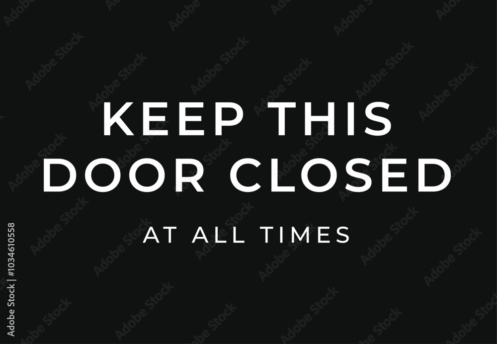 Black and white keep this door closed sign with text flat vector icon for coffee shop Black and white keep this door closed sign with text flat vector icon for coffee shop