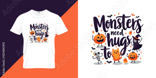 Monsters need hugs too quote Halloween t shirt design. Halloween background vector design for print