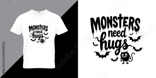 Monsters need hugs quote Halloween t shirt design. Halloween background vector design for print