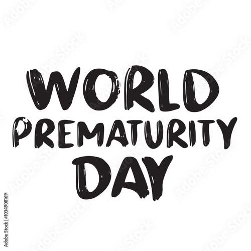 World Prematurity Day text lettering. Hand drawn vector art.