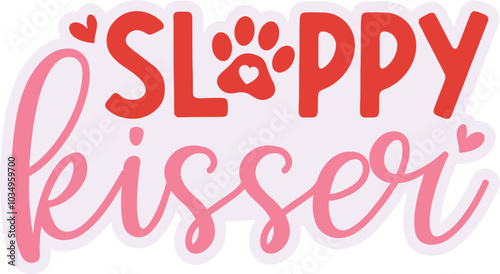 Sloppy kisser Sticker Svg design