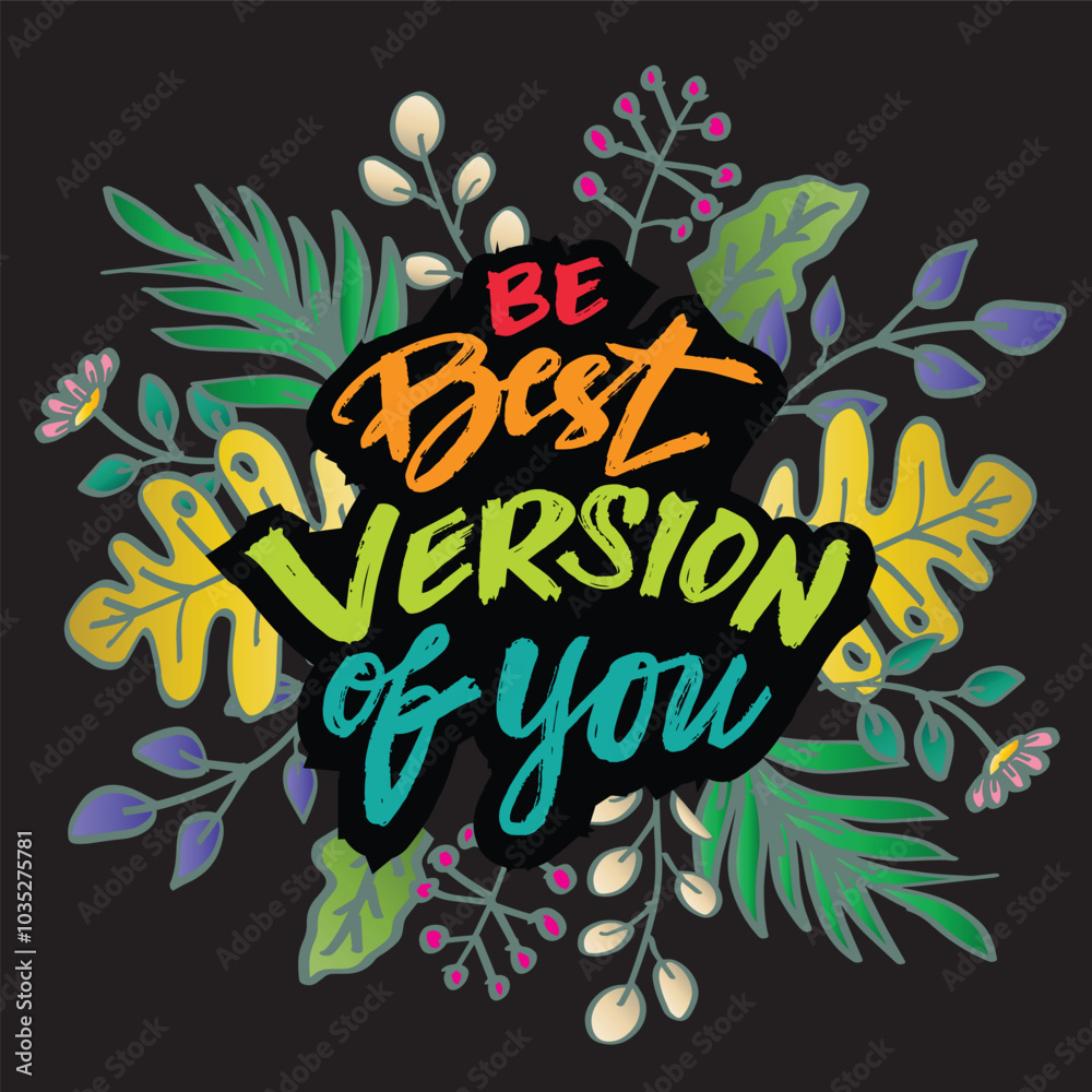 Obraz premium Be the best version of you. Inspirational quote. Vector illustration