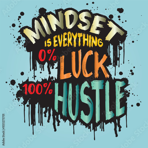 Mindsed is everything 0% luck 100% hustle. Hand drawn motivation quote. Inspirational vector typography poster.