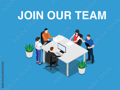 The poster features a diverse group of people working together in a modern office setting. The text "JOIN OUR TEAM" is prominently displayed at the top 3d isometric vector illustration