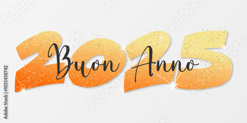 felice anno nuovo - buon anno 2025	