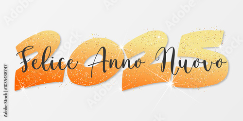 felice anno nuovo - buon anno 2025	