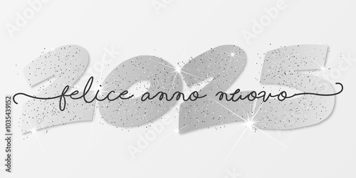 felice anno nuovo - buon anno 2025	