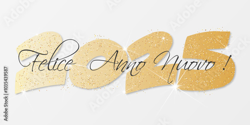 felice anno nuovo - buon anno 2025	