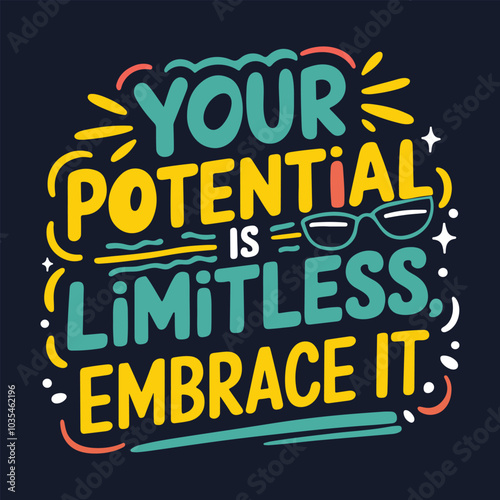 Motivational quote - your potential is limitless embrace it