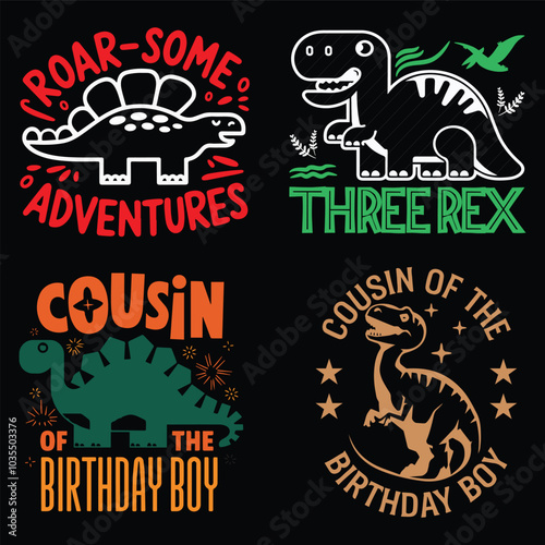 Dinosaur-themed T-shirt design featuring  stylized vector   text "Roar Some Adventures" Cousin of the Birthday Boy" Three Rex.