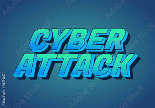 Cyber attack. Text effect in 3D and bold fonts for digital ads