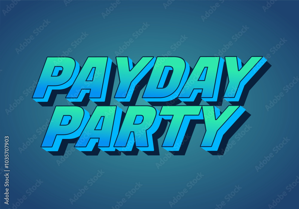 Fototapeta premium Payday party. Text effect in 3D look with good colors