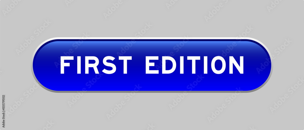 Fototapeta premium Blue color capsule shape button with word first edition on gray background