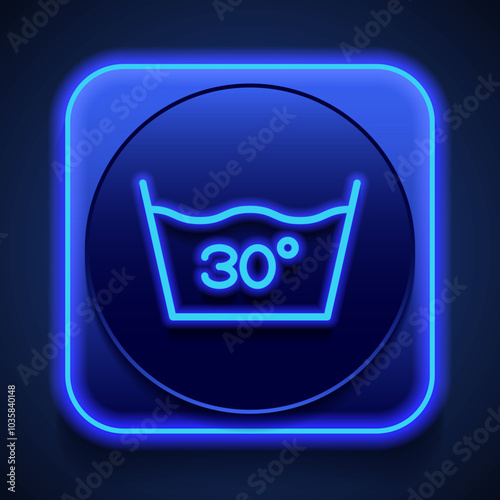 Laundry, 30 degrees simple icon vector. Flat design. Blue neon style on button. With shadow photo