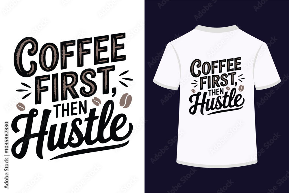 Coffee First Then Hustle Vector T-shirt Design Coffee First Then Hustle Vector T-shirt Design