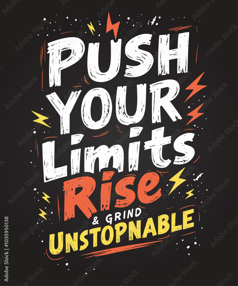 Obraz premium Push your limits rise and grind unstoppable typography t-shirt vector design templates