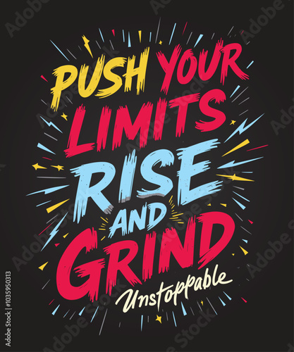 Push your limits rise and grind unstoppable typography t-shirt vector design templates