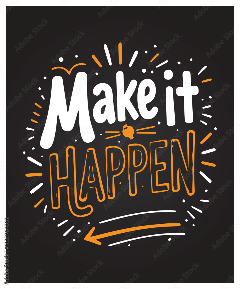 Obraz premium Make It Happen typography t-shirt vector design templates