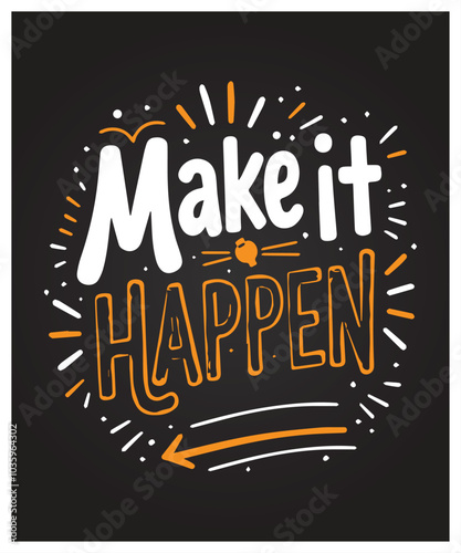 Make It Happen typography t-shirt vector design templates
