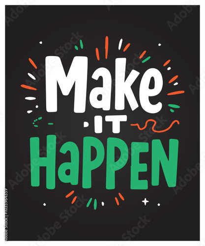 Make It Happen typography t-shirt vector design templates
